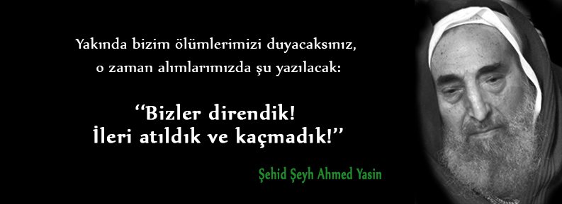 ŞEYH AHMED YASİN'İ RAHMETLE ANIYORUZ